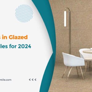 Trends in Glazed Porcelain Tiles